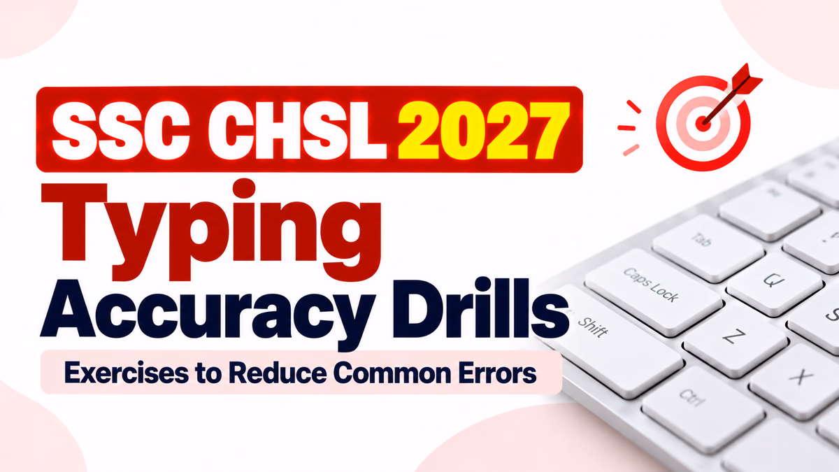 SSC CHSL 2027 Typing Accuracy Drills: Exercises to Reduce Common Errors